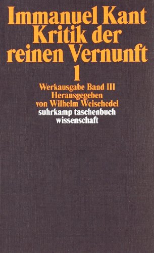 - Werkausgabe in 12 Bänden: III/IV: Kritik der reinen Vernunft (suhrkamp taschenbuch wissenschaft)