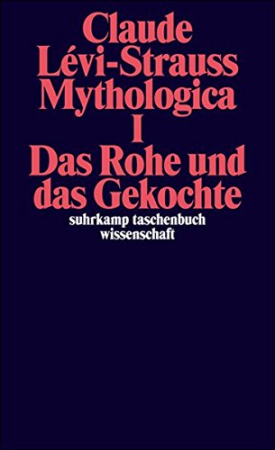  - Mythologica I: Das Rohe und das Gekochte