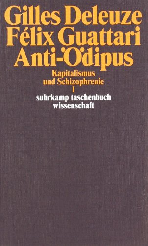 - Anti-Ödipus: Kapitalismus und Schizophrenie I (suhrkamp taschenbuch wissenschaft)