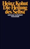 Kohut, Heinz - Narzißmus: Eine Theorie der psychoanalytischen Behandlung narzißtischer Persönlichkeitsstörungen