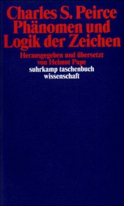  - Phänomen und Logik der Zeichen (suhrkamp taschenbuch wissenschaft)