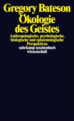  - Ökologie des Geistes: Anthropologische, psychologische, biologische und epistemologische Perspektiven (suhrkamp taschenbuch wissenschaft)