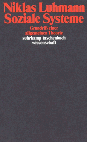 Luhmann, Niklas - Soziale Systeme: Grundriß einer allgemeinen Theorie (suhrkamp taschenbuch wissenschaft)