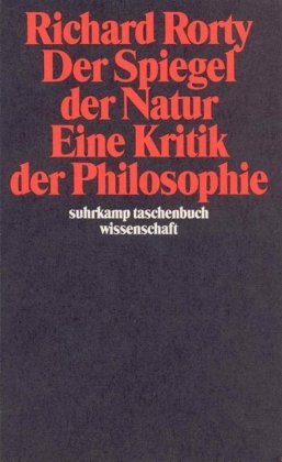 - Der Spiegel der Natur: Eine Kritik der Philosophie (suhrkamp taschenbuch wissenschaft)