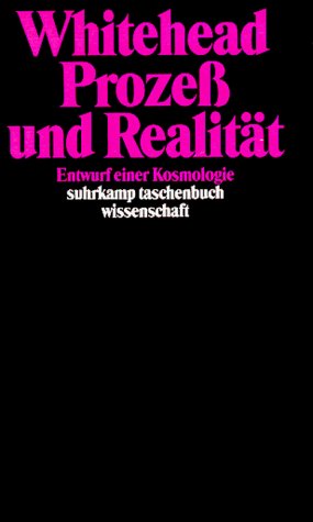  - Prozeß und Realität: Entwurf einer Kosmologie (suhrkamp taschenbuch wissenschaft)