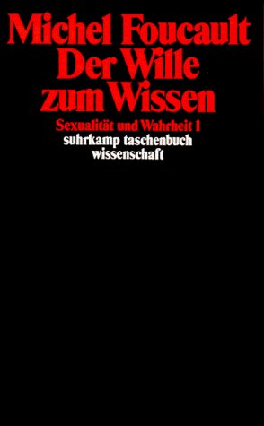 Foucault, Michel - Sexualität und Wahrheit: Erster Band: Der Wille zum Wissen (suhrkamp taschenbuch wissenschaft)