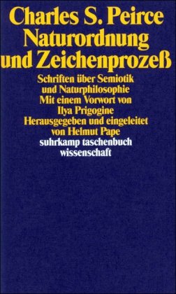  - Naturordnung und Zeichenprozeß: Schriften über Semiotik und Naturphilosophie (suhrkamp taschenbuch wissenschaft)