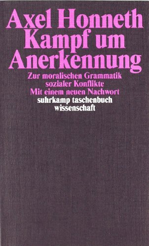 - Kampf um Anerkennung: Zur moralischen Grammatik sozialer Konflikte (suhrkamp taschenbuch wissenschaft)