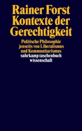 - Kontexte der Gerechtigkeit: Politische Philosophie jenseits von Liberalismus und Kommunitarismus (suhrkamp taschenbuch wissenschaft)