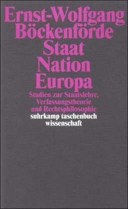 - Staat, Nation, Europa: Studien zur Staatslehre, Verfassungstheorie und Rechtsphilosophie (suhrkamp taschenbuch wissenschaft)