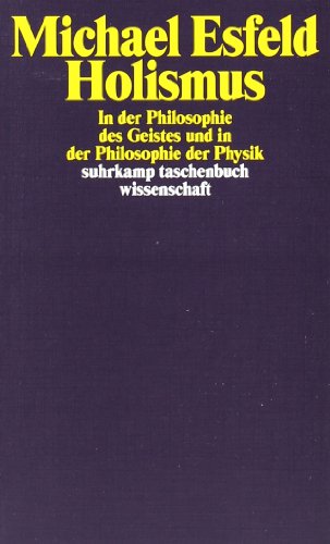 - Holismus in der Philosophie des Geistes und in der Philosophie der Physik (suhrkamp taschenbuch wissenschaft)