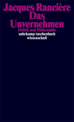 - Das Unvernehmen: Politik und Philosophie (suhrkamp taschenbuch wissenschaft)