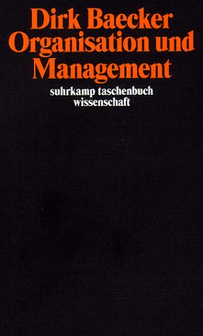 Baecker , Dirk - Organisation und Management