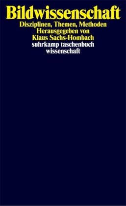  - Bildwissenschaft: Disziplinen, Themen, Methoden (suhrkamp taschenbuch wissenschaft)