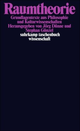  - Raumtheorie: Grundlagentexte aus Philosophie und Kulturwissenschaften (suhrkamp taschenbuch wissenschaft)