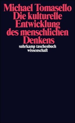 - Die kulturelle Entwicklung des menschlichen Denkens: Zur Evolution der Kognition (suhrkamp taschenbuch wissenschaft)