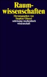  - Raumtheorie: Grundlagentexte aus Philosophie und Kulturwissenschaften (suhrkamp taschenbuch wissenschaft)