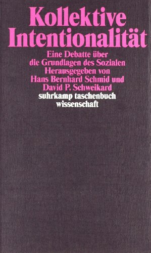 - Kollektive Intentionalität: Eine Debatte über die Grundlagen des Sozialen (suhrkamp taschenbuch wissenschaft)