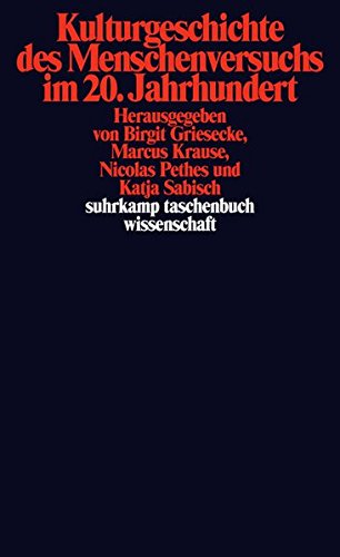 - Kulturgeschichte des Menschenversuchs im 20. Jahrhundert (suhrkamp taschenbuch wissenschaft)