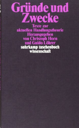 - Gründe und Zwecke: Texte zur aktuellen Handlungstheorie (suhrkamp taschenbuch wissenschaft)