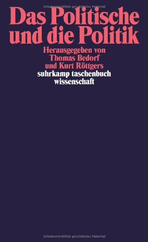  - Das Politische und die Politik (suhrkamp taschenbuch wissenschaft)