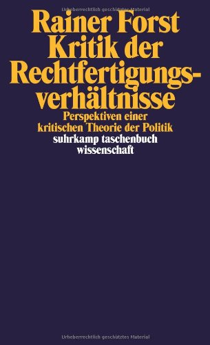 - Kritik der Rechtfertigungsverhältnisse: Perspektiven einer kritischen Theorie der Politik (suhrkamp taschenbuch wissenschaft)