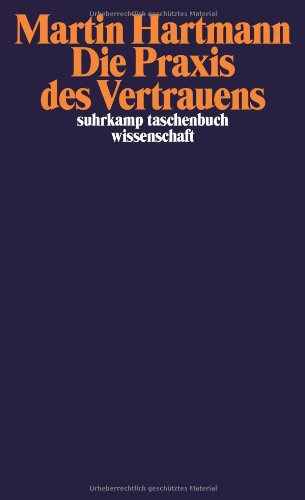  - Die Praxis des Vertrauens (suhrkamp taschenbuch wissenschaft)