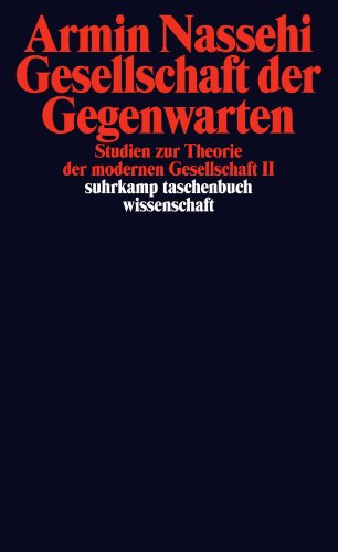  - Gesellschaft der Gegenwarten: Studien zur Theorie der modernen Gesellschaft II (suhrkamp taschenbuch wissenschaft)