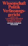  - Das entgrenzte Gericht: Eine kritische Bilanz nach sechzig Jahren Bundesverfassungsgericht