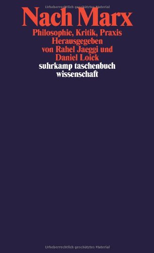  - Nach Marx: Philosophie, Kritik, Praxis (suhrkamp taschenbuch wissenschaft)