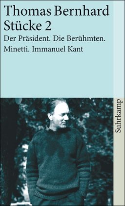  - Stücke 2 (Der Präsident / Die Berühmten / Minetti / Immanuel Kant)