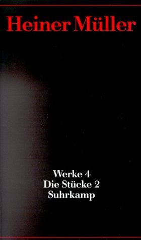  - Werke: Werke 4: Die Stücke 2: Prometheus. Horizonte. Der Horatier. Waldstück. Weiberkomödie. Mauser. Macbeth. Germania Tod in Berlin. Zement. Die ... Die Hamletmaschine. (Lysistrate 70): BD 4