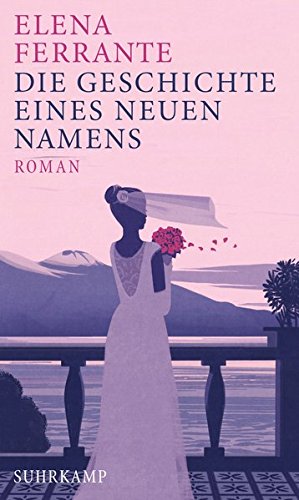 Ferrante, Elena - Die Geschichte eines neuen Namens: Band 2 der Neapolitanischen Saga (Jugendzeit) (Neapolitanische Saga)