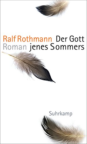 Rothmann, Ralf - Der Gott jenes Sommers: Roman