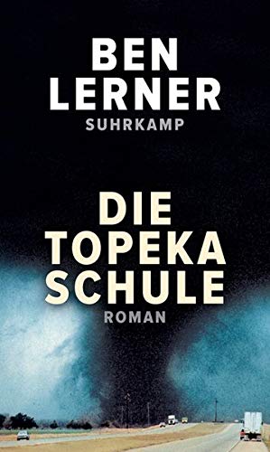 Lerner, Ben - Die Topeka Schule