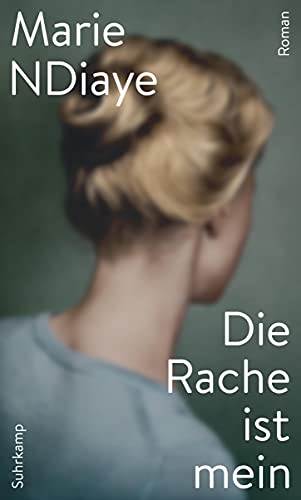 NDiaye, Marie - Die Rache ist mein