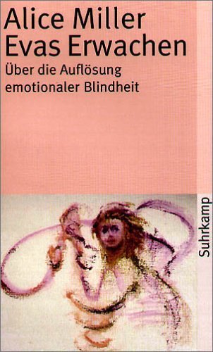  - Evas Erwachen: Über die Auflösung emotionaler Blindheit (suhrkamp taschenbuch)