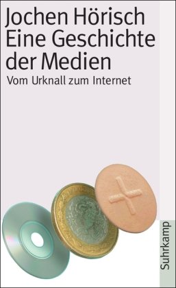 - Eine Geschichte der Medien. Vom Urknall zum Internet