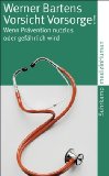  - Das sieht aber gar nicht gut aus: Was wir von Ärzten nie wieder hören wollen