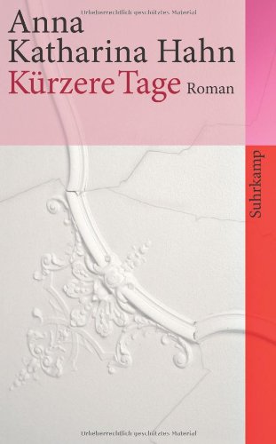 - Kürzere Tage: Roman (suhrkamp taschenbuch)