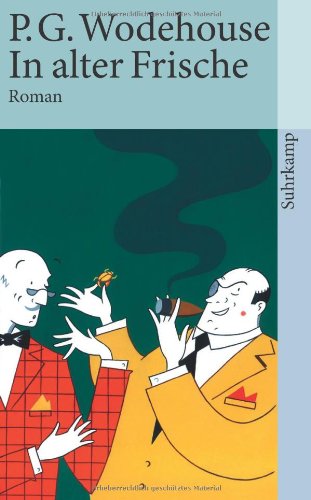 - In alter Frische: Ein Blandings-Roman (suhrkamp taschenbuch)