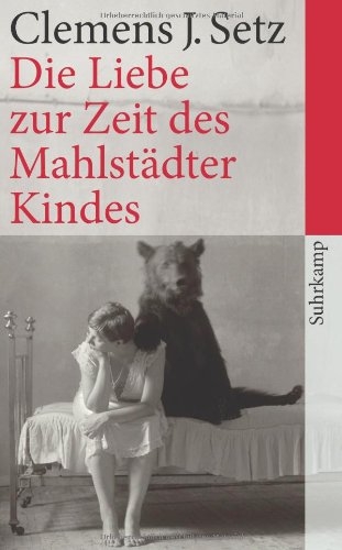 - Die Liebe zur Zeit des Mahlstädter Kindes: Erzählungen (suhrkamp taschenbuch)
