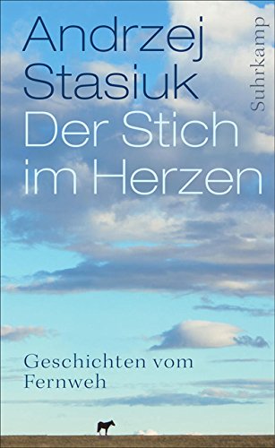  - Der Stich im Herzen: Geschichten vom Fernweh (suhrkamp taschenbuch)