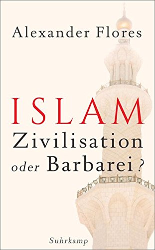 - Islam - Zivilisation oder Barbarei? (suhrkamp taschenbuch)