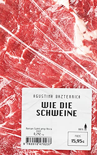 Bazterrica, Agustina, Strobel, Matthias - Wie die Schweine: Roman (suhrkamp taschenbuch)