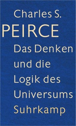  - Das Denken und die Logik des Universums: Die Vorlesungen der Cambridge Conferences von 1898. Mit einem Anhang unveröffentlichter Manuskripte