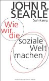  - Die Konstruktion der gesellschaftlichen Wirklichkeit: Zur Ontologie sozialer Tatsachen (suhrkamp taschenbuch wissenschaft)