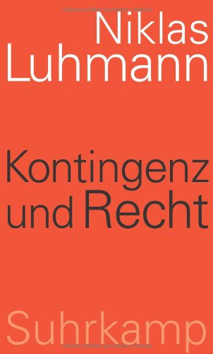 - Kontingenz und Recht: Rechtstheorie im interdisziplinären Zusammenhang