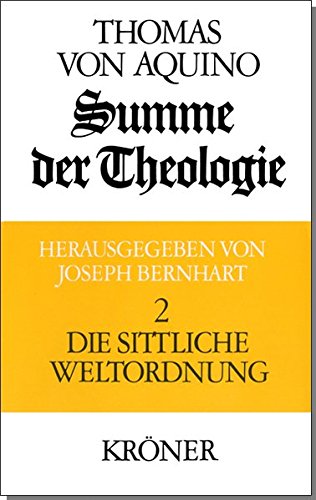 - Summe der Theologie, 3 Bde., Bd.2, Die sittliche Weltordnung (Kröners Taschenausgaben (KTA), Band 106)