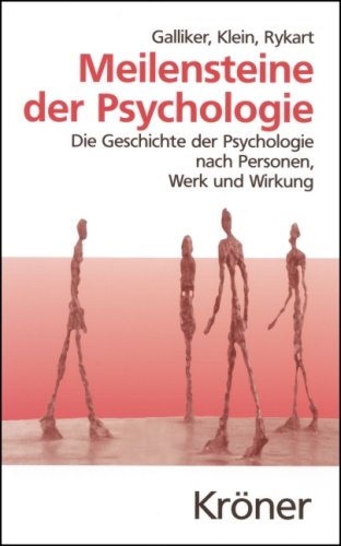 - Meilensteine der Psychologie: Die Geschichte der Psychologie nach Personen, Werk und Wirkung
